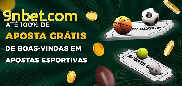 9nbet.combet Ate 100% de Aposta Gratis